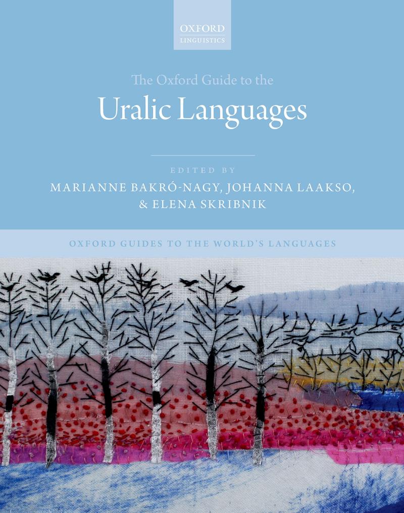 The Oxford Guide to the Uralic Languages by Marianne Bakró-Nagy & Johanna Laakso & Elena Skribnik