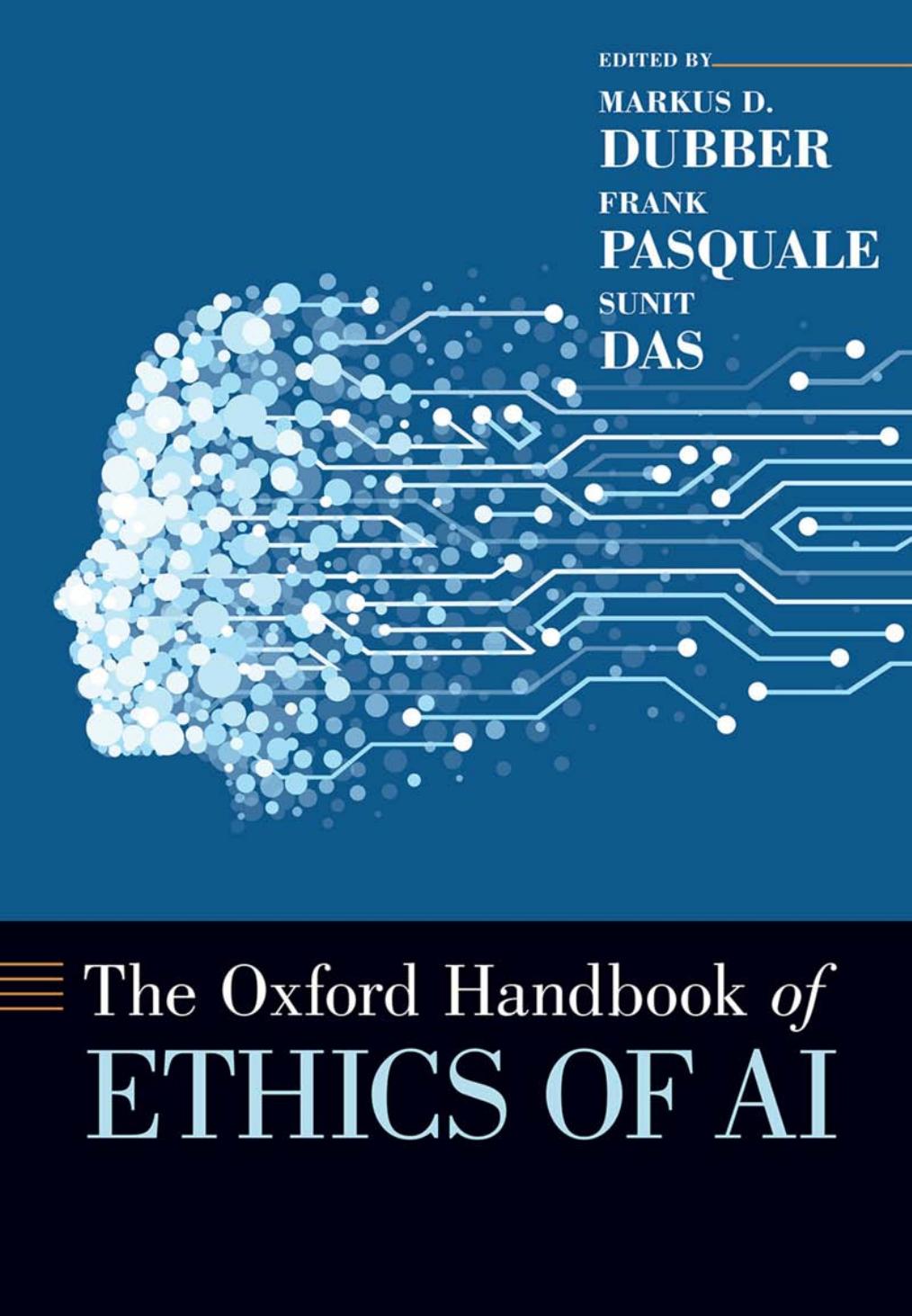The Oxford Handbook Of Ethics Of AI by Markus D. Dubber Frank Pasquale Sunit Das