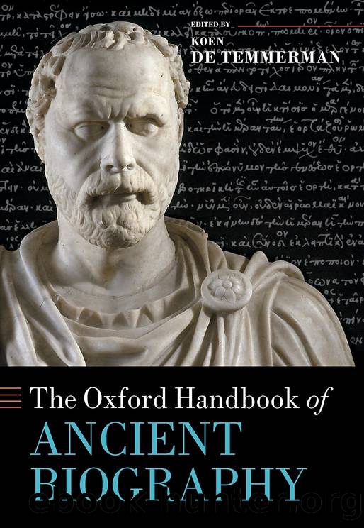 The Oxford Handbook of Ancient Biography by Koen De Temmerman;