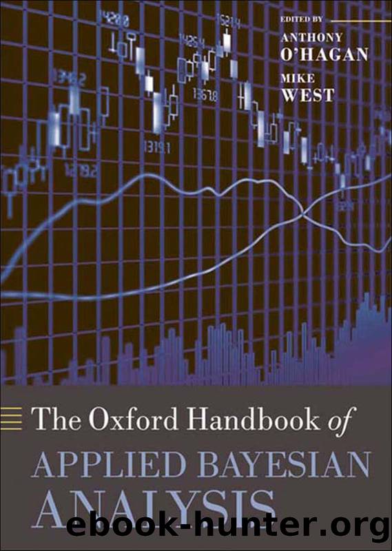 The Oxford Handbook of Applied Bayesian Analysis by Anthony O' Hagan;Mike West; & Mike West
