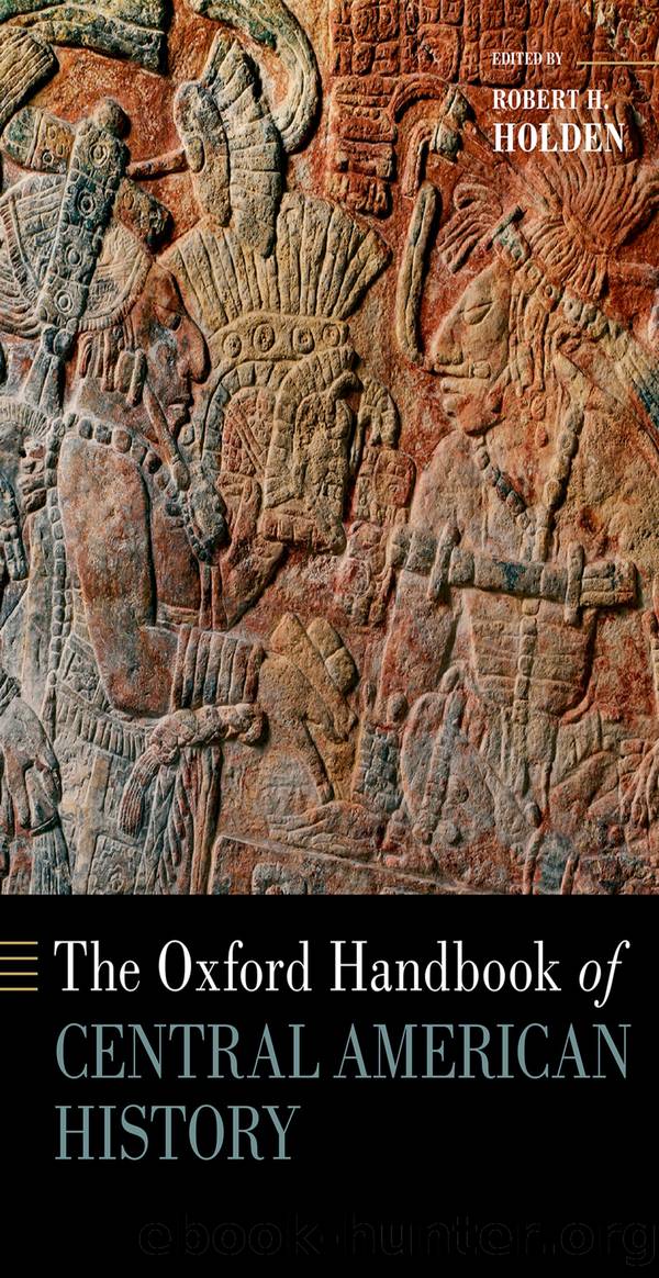 The Oxford Handbook of Central American History by Robert Holden;
