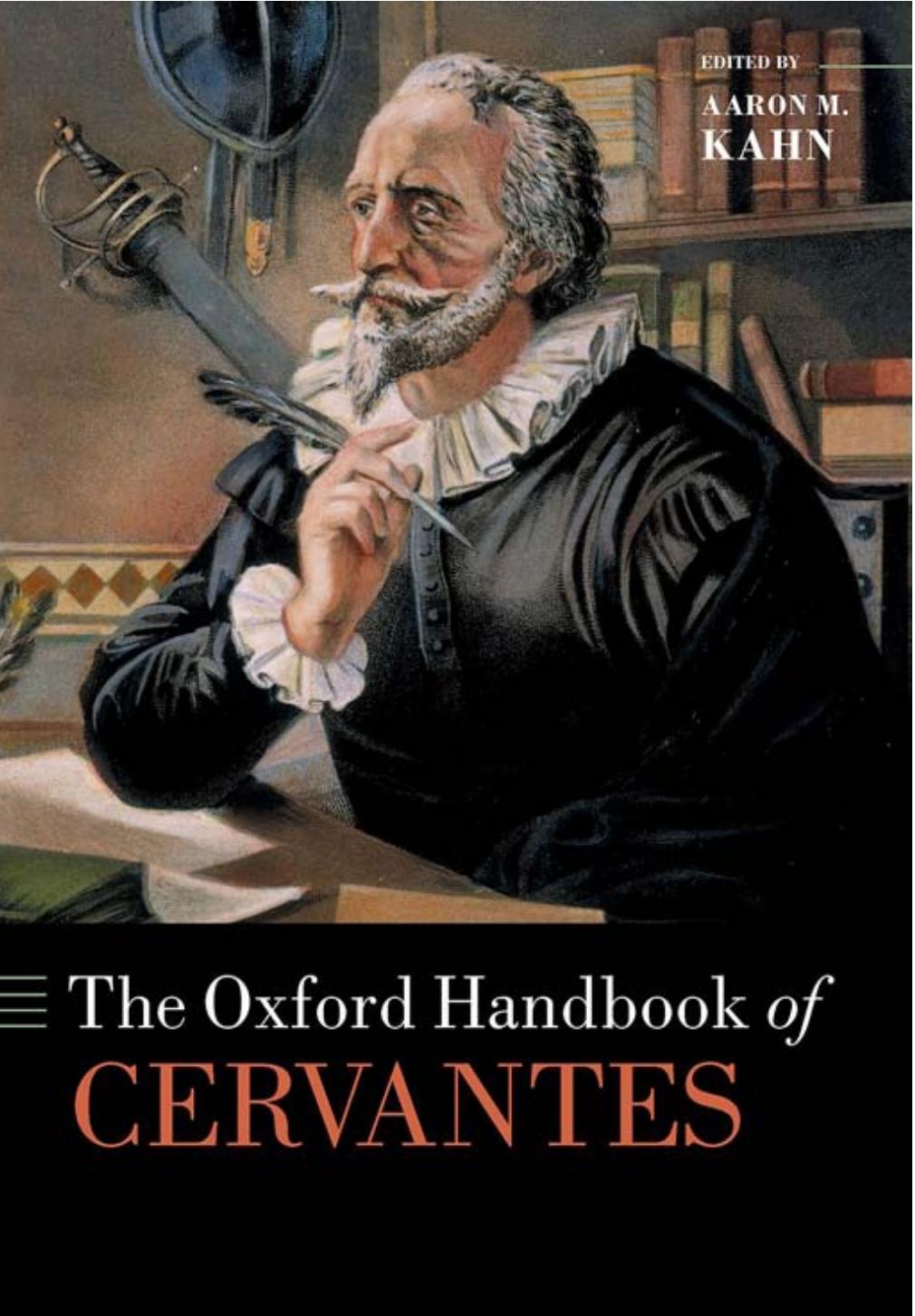 The Oxford Handbook of Cervantes by Aaron M. Kahn