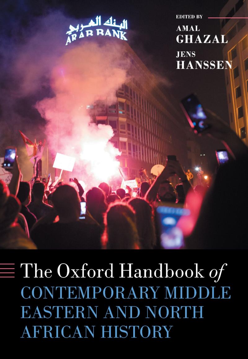 The Oxford Handbook of Contemporary Middle Eastern and North African History by Jens Hanssen Amal N. Ghazal