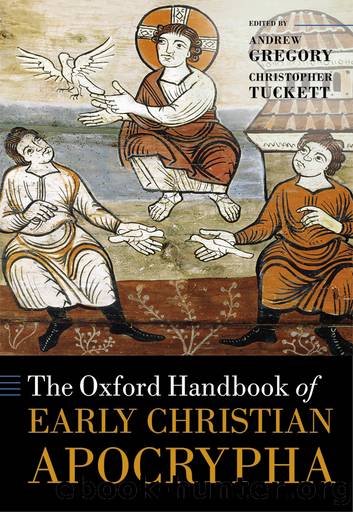 The Oxford Handbook of Early Christian Apocrypha by Joseph Verheyden;Andrew Gregory;Christopher Tuckett;Tobias Nicklas;