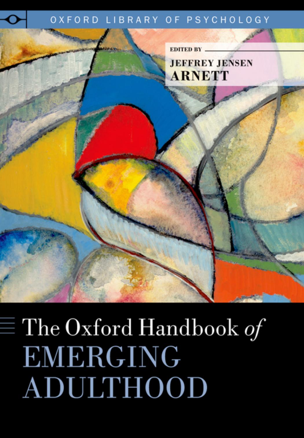 The Oxford Handbook of Emerging Adulthood by Jeffrey Jensen Arnett
