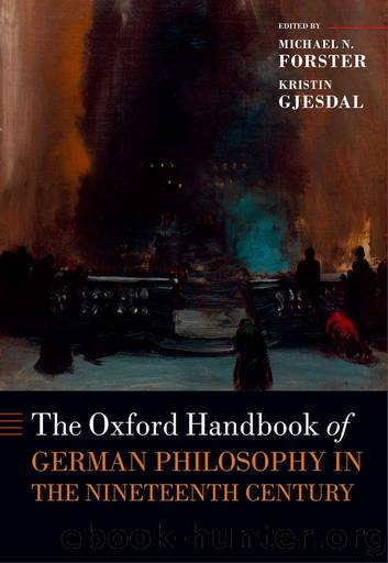 The Oxford Handbook of German Philosophy in the Nineteenth Century by Michael N Forster