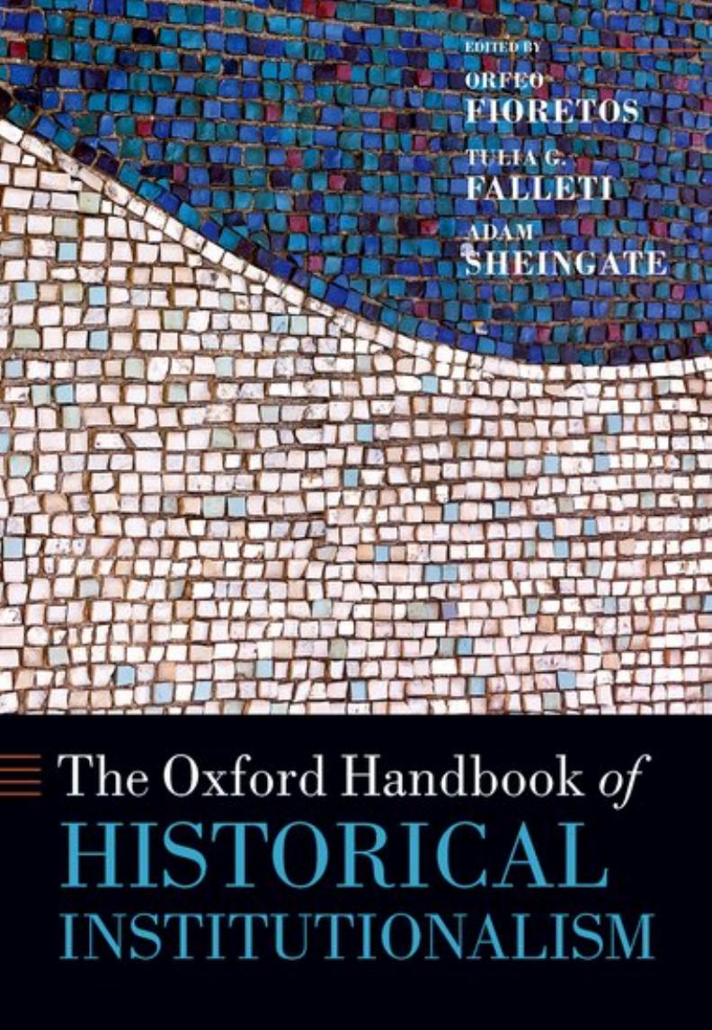 The Oxford Handbook of Historical Institutionalism (Repost) by Orfeo Fioretos Tulia G. Falleti Adam Sheingate