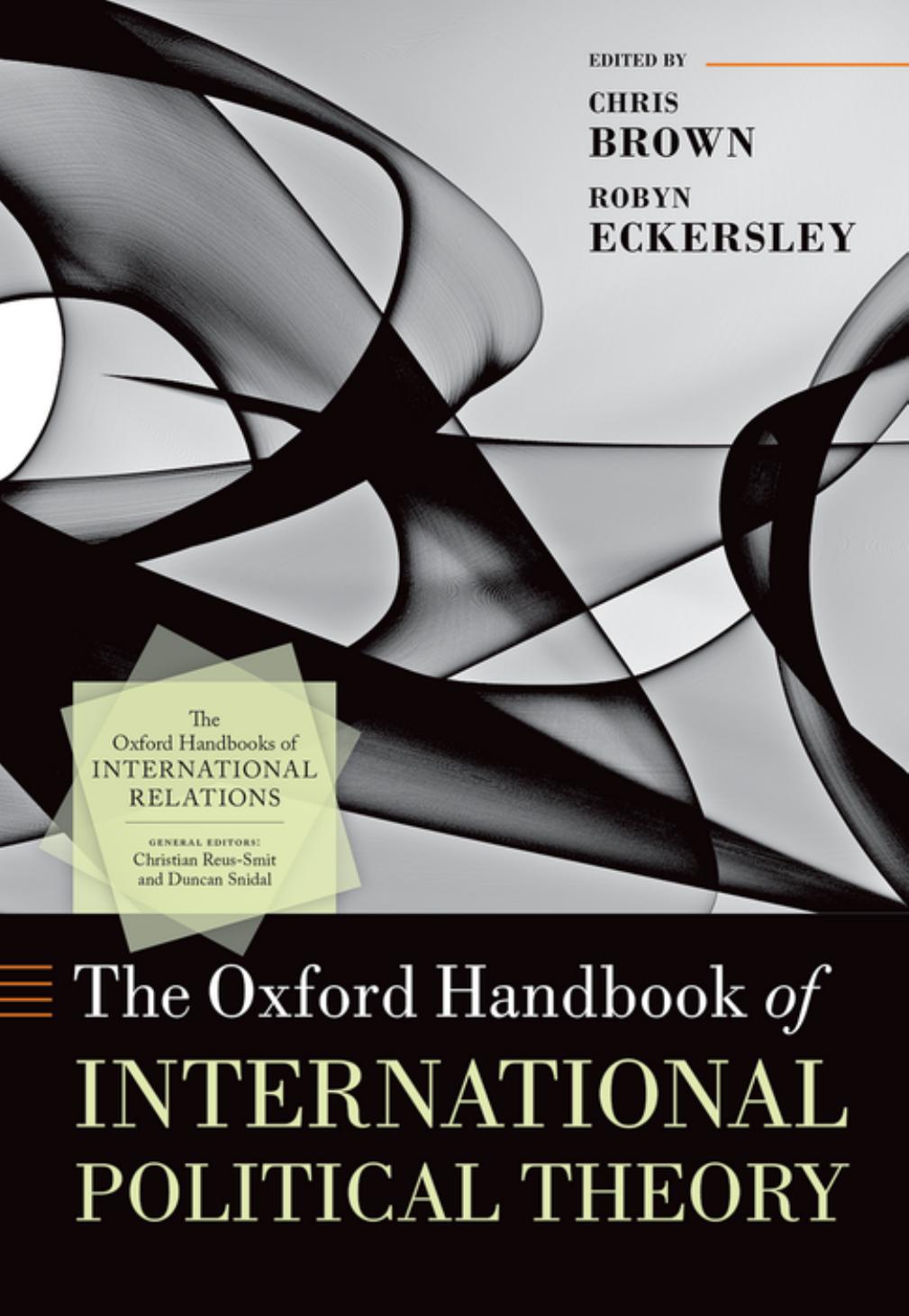 The Oxford Handbook of International Political Theory by Chris Brown and Robyn Eckersley (Eds.)