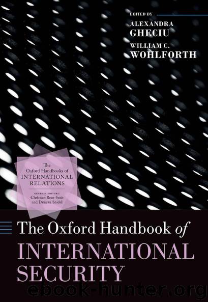 The Oxford Handbook of International Security (Oxford Handbooks of International Relations) by Alexandra Gheciu & William C. Wohlforth
