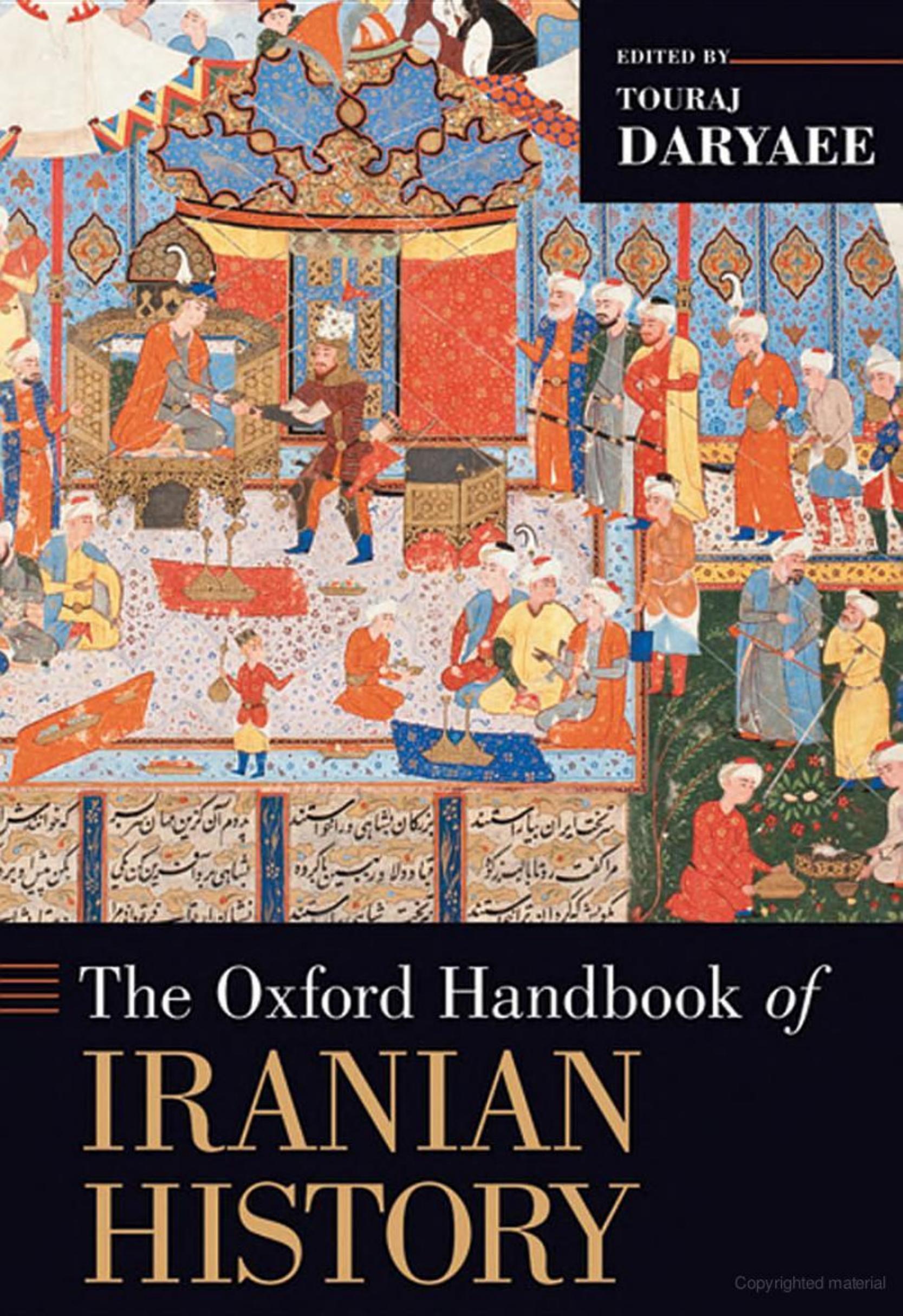 The Oxford Handbook of Iranian History by By Touraj Daryaee