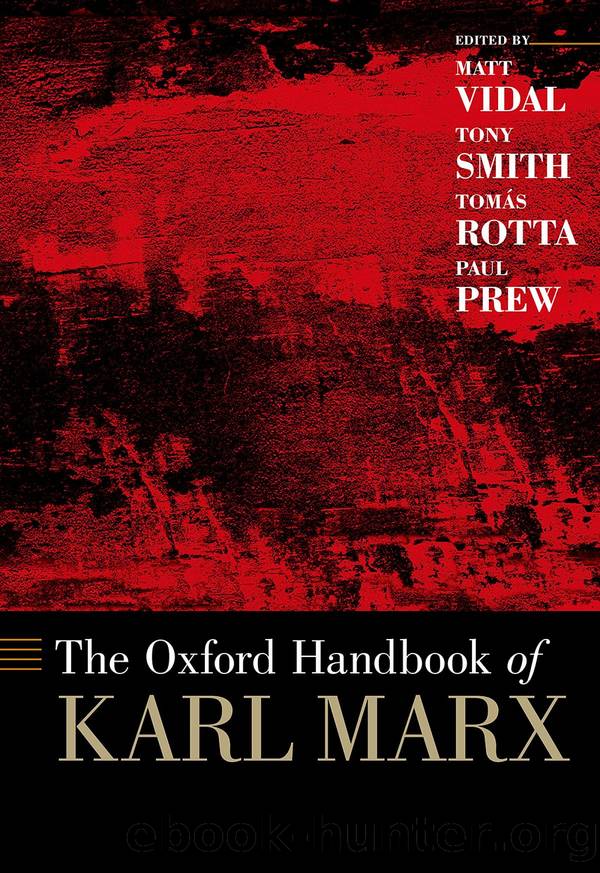 The Oxford Handbook of Karl Marx by MATT VIDAL & TONY SMITH & TOMÁS ROTTA & PAUL PREW