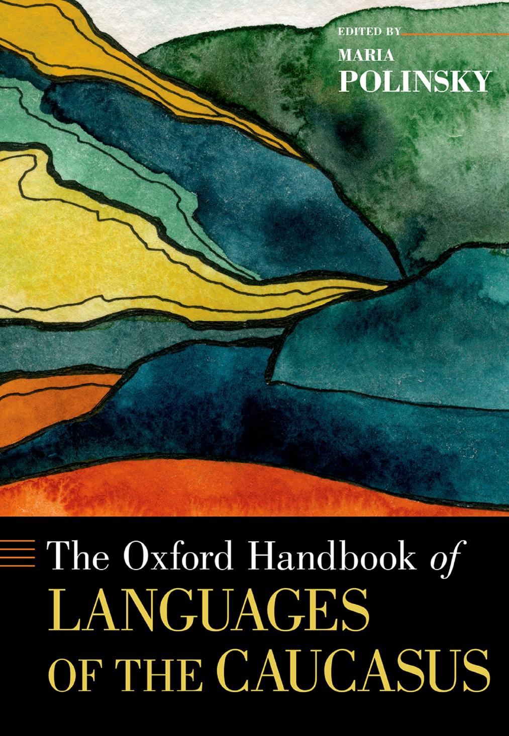 The Oxford Handbook of Languages of the Caucasus by Maria Polinsky (editor)