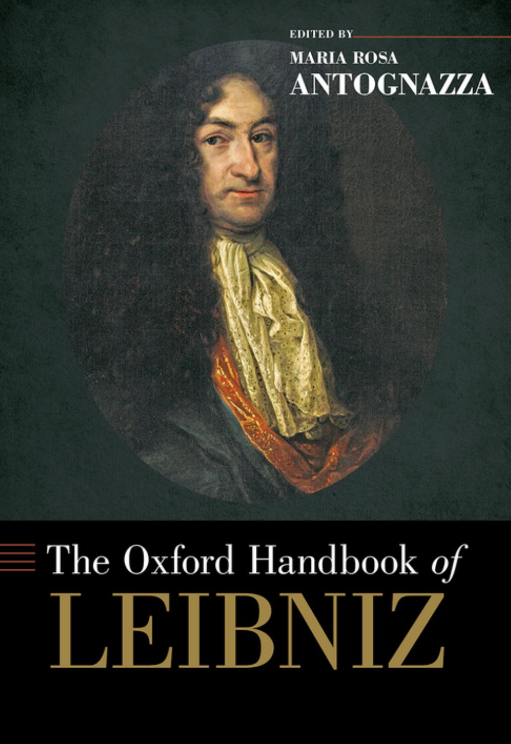 The Oxford Handbook of Leibniz by Maria Rosa Antognazza