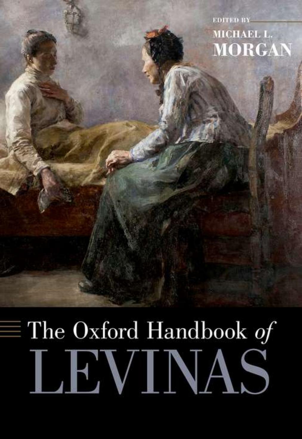 The Oxford Handbook of Levinas by Michale L. Morgan