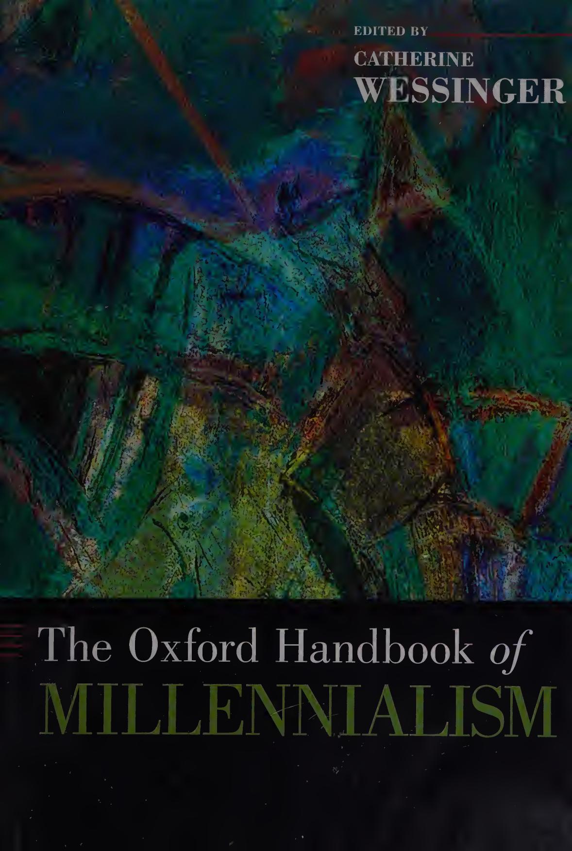 The Oxford Handbook of Millennialism by Catherine Wessinger