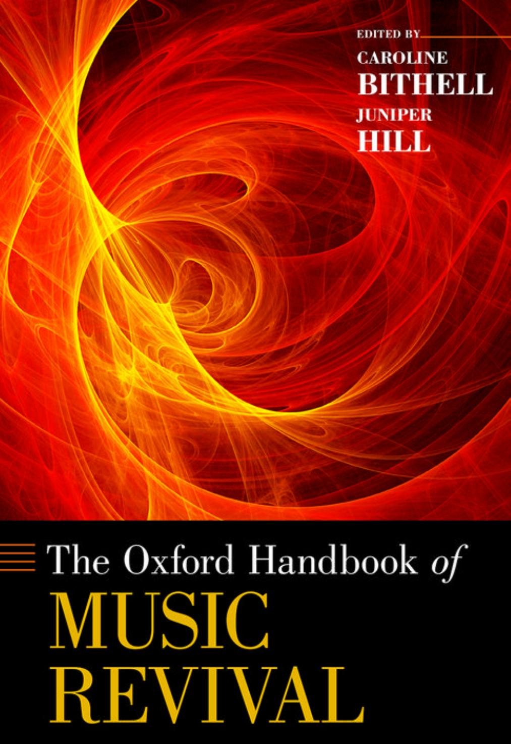 The Oxford Handbook of Music Revival by Caroline Bithell Juniper Hill