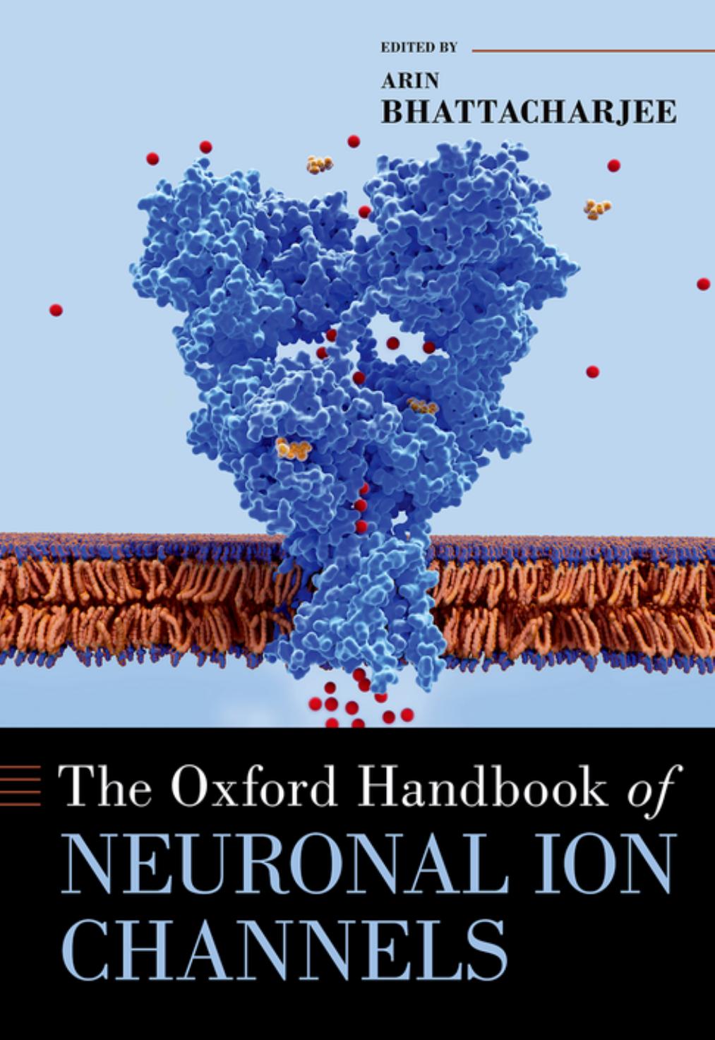 The Oxford Handbook of Neuronal Ion Channels by Arin Bhattacharjee