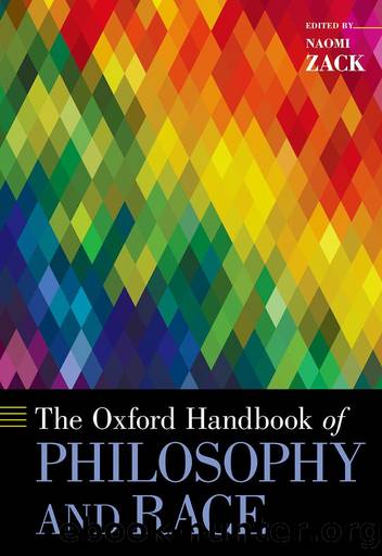 The Oxford Handbook of Philosophy and Race (Oxford Handbooks) by Zack Naomi