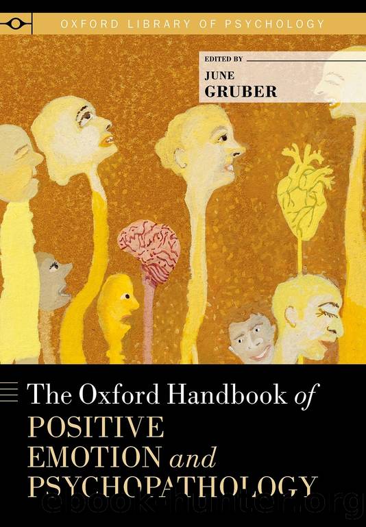 The Oxford Handbook of Positive Emotion and Psychopathology by June Gruber