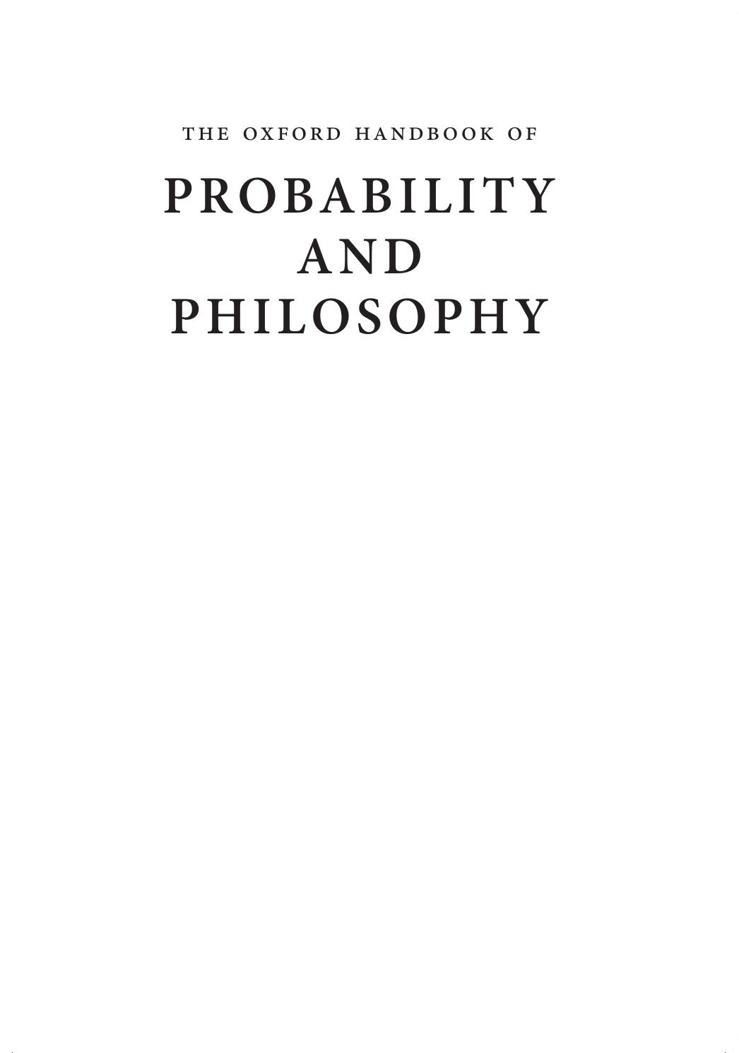 The Oxford Handbook of Probability and Philosophy by Alan Hajek (editor) Christopher Hitchcock (editor)