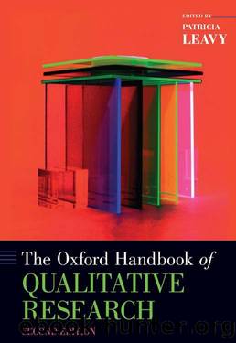 The Oxford Handbook of QUALITATIVE RESEARCH: Second edition by Edited by: PATRICIA LEAVY