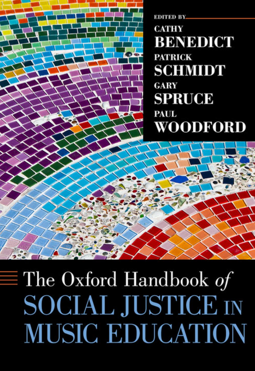The Oxford Handbook of Social Justice in Music Education by Cathy Benedict Patrick Schmidt Gary Spruce Paul Woodford