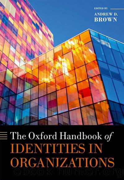 The Oxford Handbook of TITIES IN ORGANIZATIONS by Edited by: ANDREW D. BROWN
