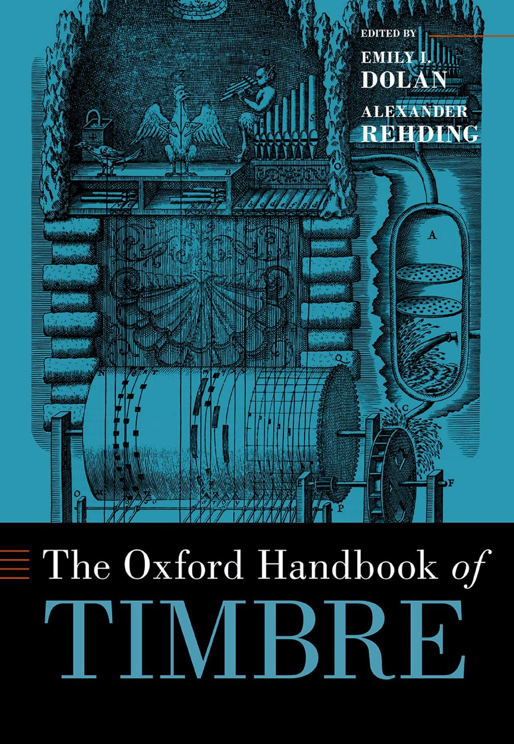 The Oxford Handbook of Timbre by Emily I. Dolan (editor) Alexander Rehding (editor)