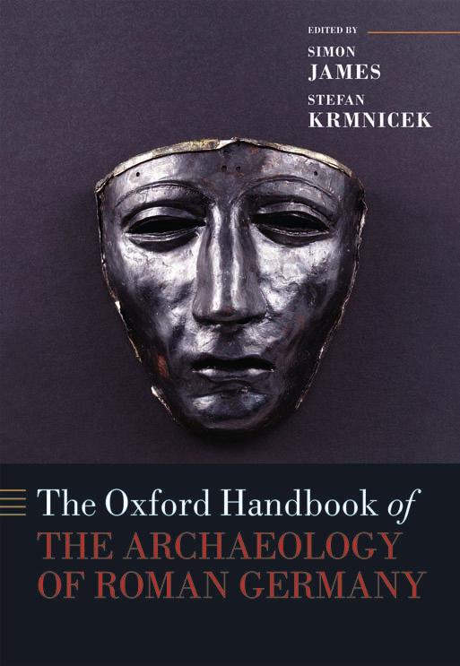 The Oxford Handbook of the Archaeology of Roman Germany by Simon James & STEFAN KRMNICEK