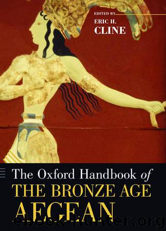 The Oxford Handbook of the Bronze Age Aegean (Oxford Handbooks) by Eric H. Cline