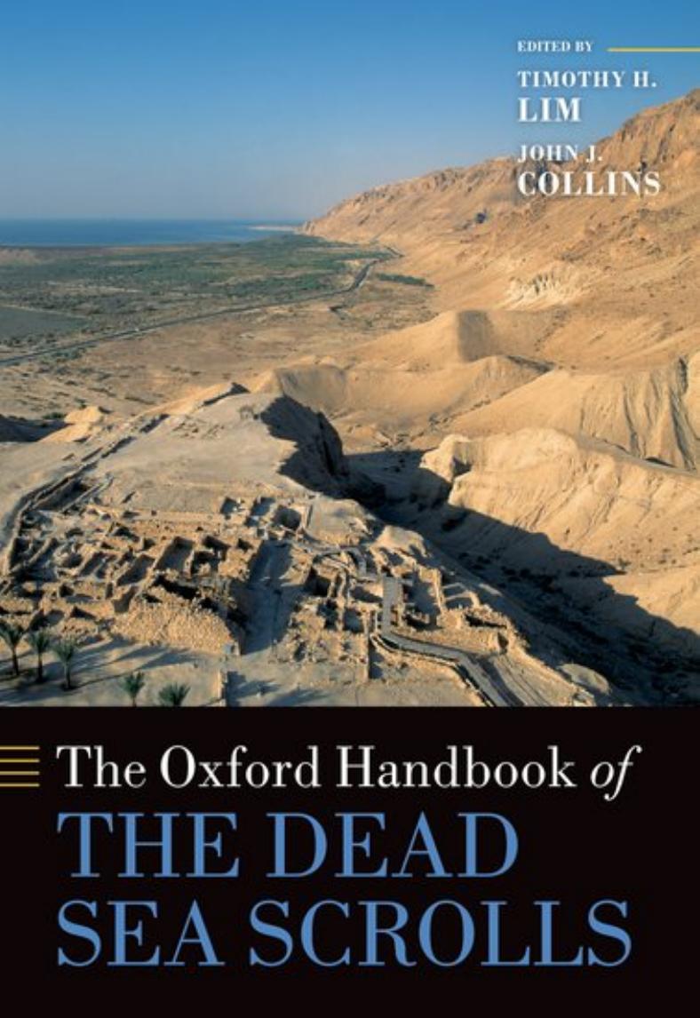 The Oxford Handbook of the Dead Sea Scrolls by Edited by John J. Collins and Timothy H. Lim