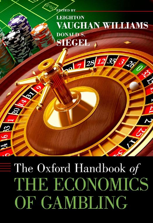 The Oxford Handbook of the Economics of Gambling (repost) by Leighton Vaughan Williams and Donald S. Siegel