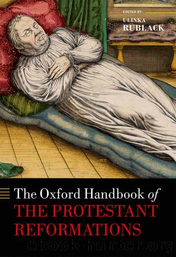 The Oxford Handbook of the Protestant Reformations (Oxford Handbooks in History) by Ulinka Rublack