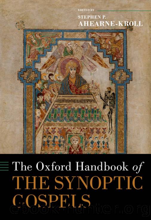 The Oxford Handbook of the Synoptic Gospels by Stephen P. Ahearne-Kroll