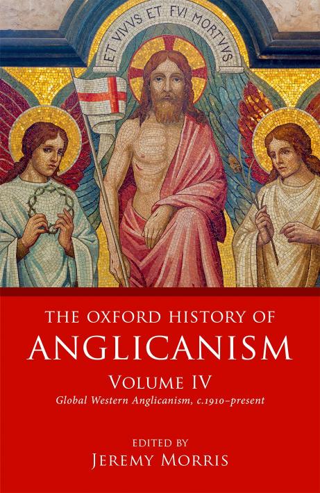 The Oxford History of Anglicanism, Volume IV by Jeremy Morris