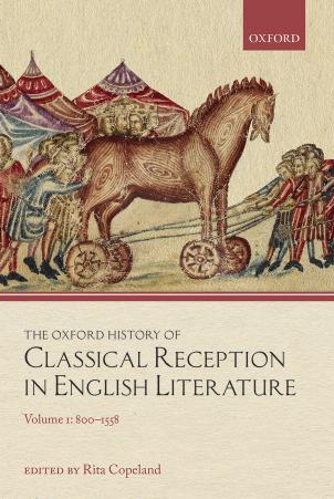 The Oxford History of Classical Reception in English Literature. Vol. I: 800-1558 by Rita Copeland (ed.)