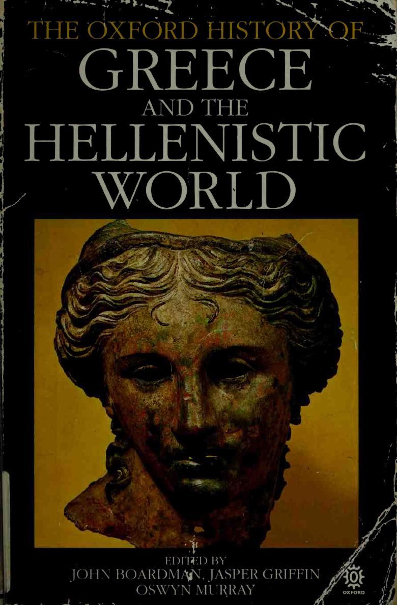 The Oxford History of Greece and the Hellenistic World by John Boardman Jasper Griffin Oswyn Murray (eds.)
