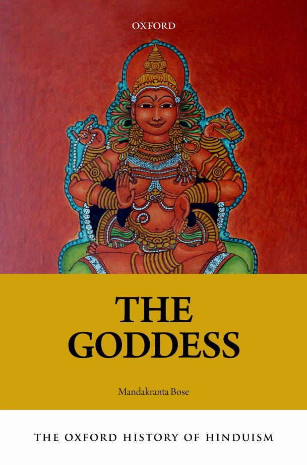 The Oxford History of Hinduism: The Goddess by Mandakranta Bose