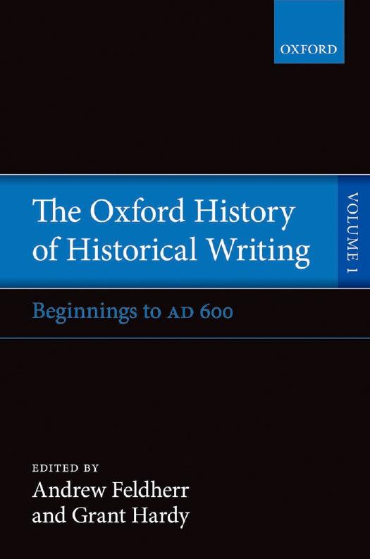The Oxford History of Historical Writing: Volume 1: Beginnings to AD 600 (repost) by Andrew Feldherr and Grant Hardy