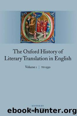 The Oxford History of Literary Translation in English, 1 by Ellis Roger