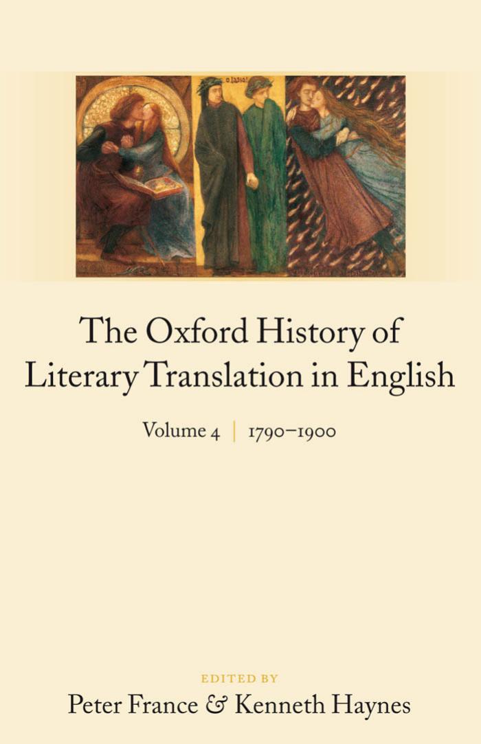 The Oxford History of Literary Translation in English: Volume 4: 1790-1900 by Peter France