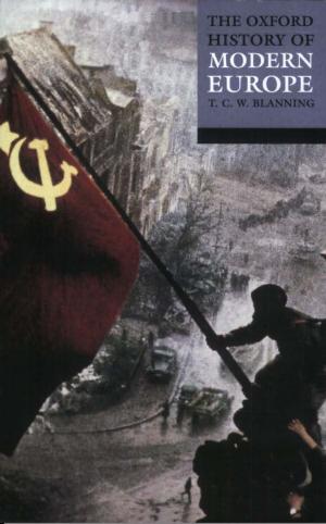 The Oxford History of Modern Europe by TCW Blanning