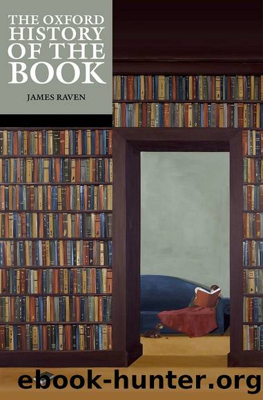 The Oxford History of the Book by Raven James;