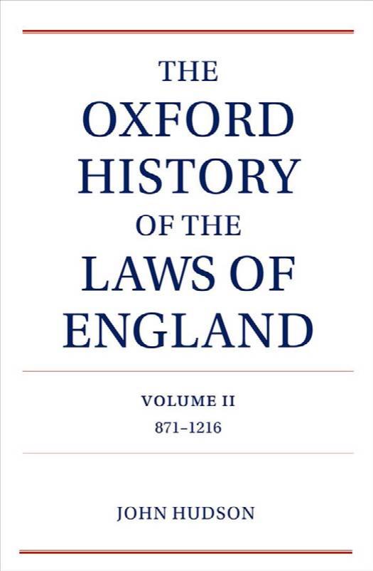 The Oxford History of the Laws of England Volume II: 871-1216 by John Hudson