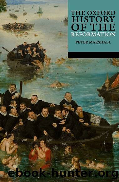 The Oxford History of the Reformation by Peter Marshall