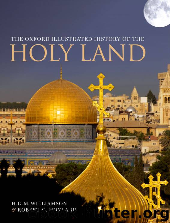 The Oxford Illustrated History of the Holy Land by Robert G. Hoyland & H. G. M. Williamson