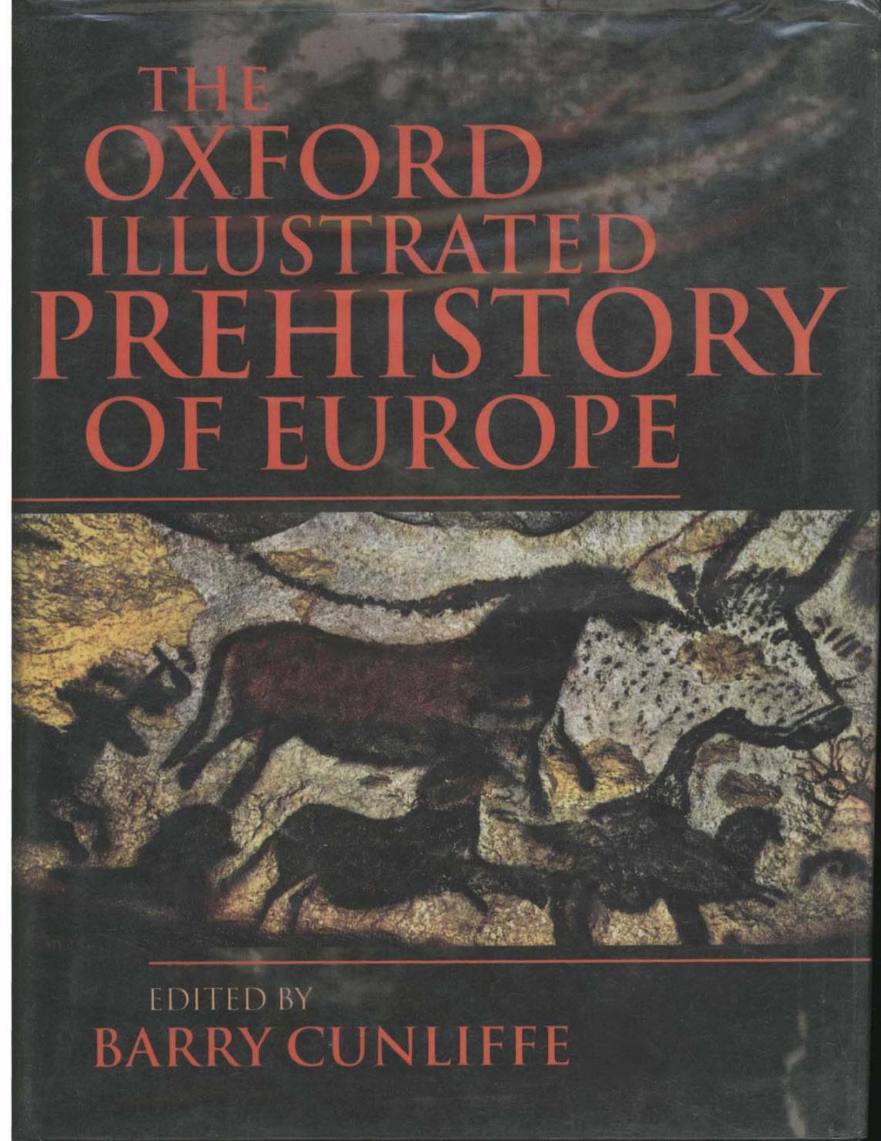 The Oxford Illustrated Prehistory of Europe by Barry Cunliffe