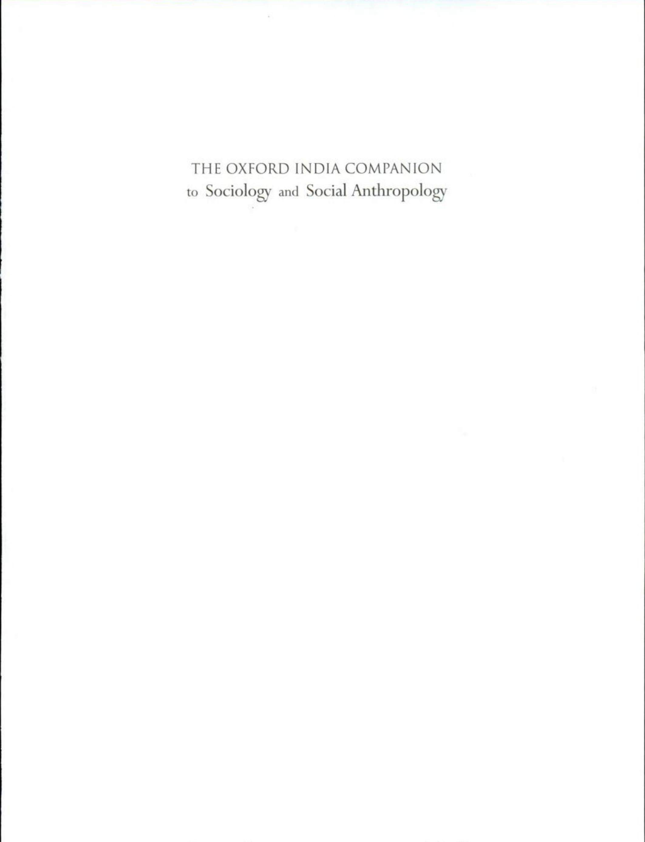 The Oxford India Companion to Sociology and Social Anthropology by Veena Das (editor) Andre Beteille (editor) T. N. Madan (editor)