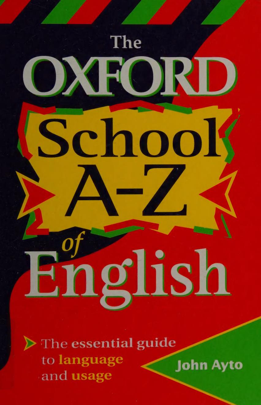 The Oxford School A-Z of English by John Ayto