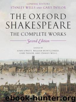 The Oxford Shakespeare: The Complete Works 2nd Edition by William Shakespeare & Stanley Wells & Gary Taylor & John Jowett & William Montgomery
